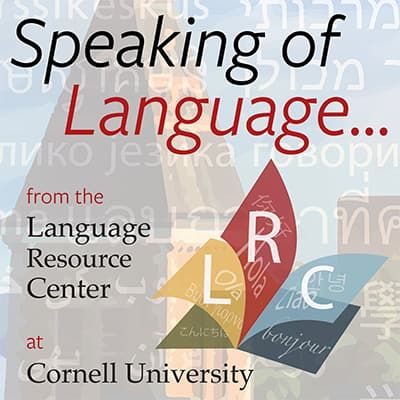 A logo for "Speaking of Language," a podcast from the Language Resource Center of Cornell University
